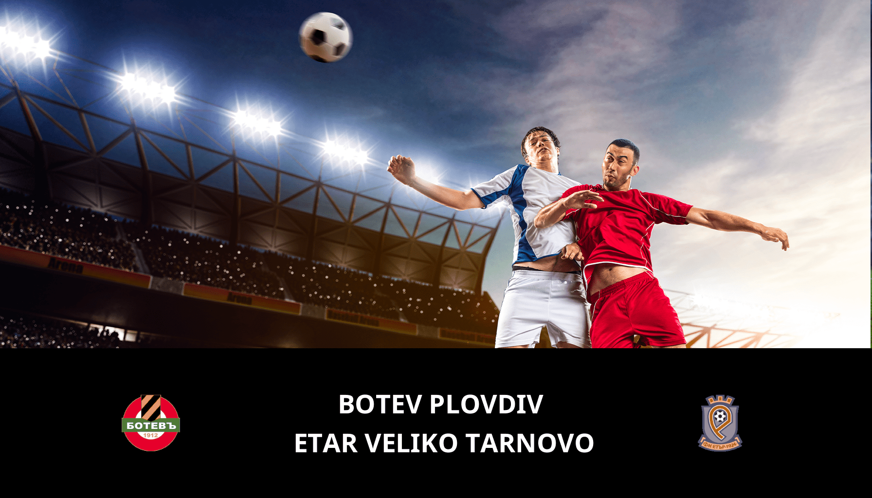 Prediction for Botev Plovdiv VS Etar Veliko Tarnovo on 23/02/2024 Analysis of the match
